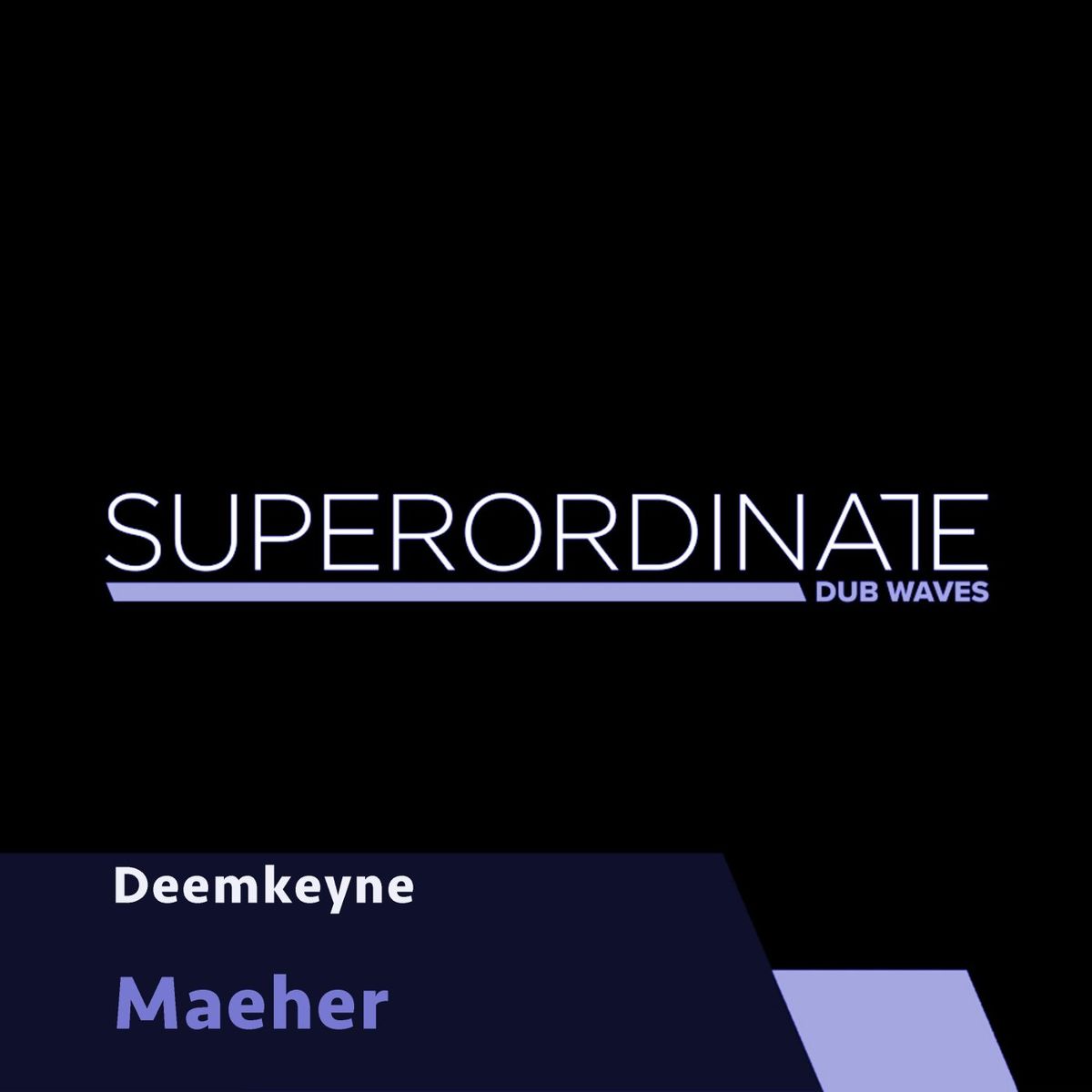 Deemkeyne - Maeher EP [SUPDUB367]